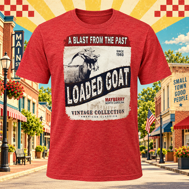 Red Loaded Goat A Blast from the Past Mayberry T-shirt